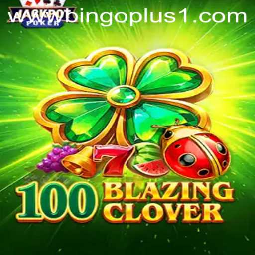 Discover 100BlazingClover: A New Gaming Sensation with Bingoplus1
