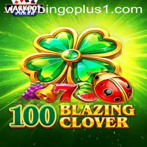 Discover 100BlazingClover: A New Gaming Sensation with Bingoplus1
