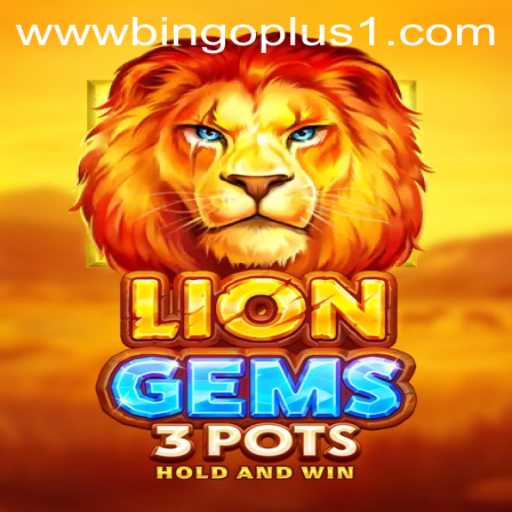 Exploring LionGems3pots: A Comprehensive Guide to the Game and the Buzzword 'Bingoplus1'